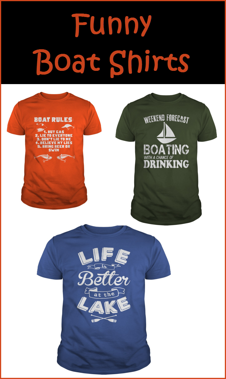 funny boat shirts and t-shirts with funny boating and lake sayings on them