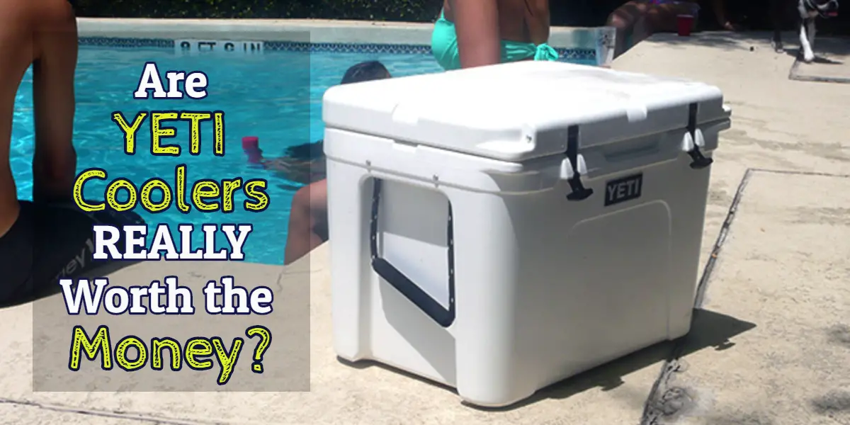 YETI Cooler Hype?  Or are these coolers REALLY worth the money?