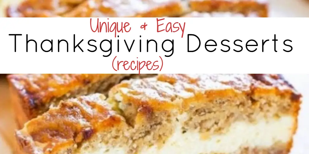 Unique and EASY Thanksgiving desserts ideas and recipes.  These are some of my top 10 Thanksgiving desserts - great for Christmas desserts too.