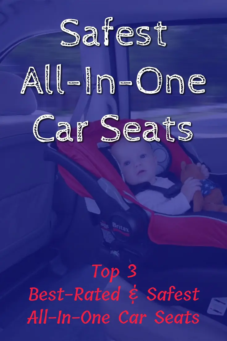 The 3 SAFEST All-In-One car seats according to consumer reports