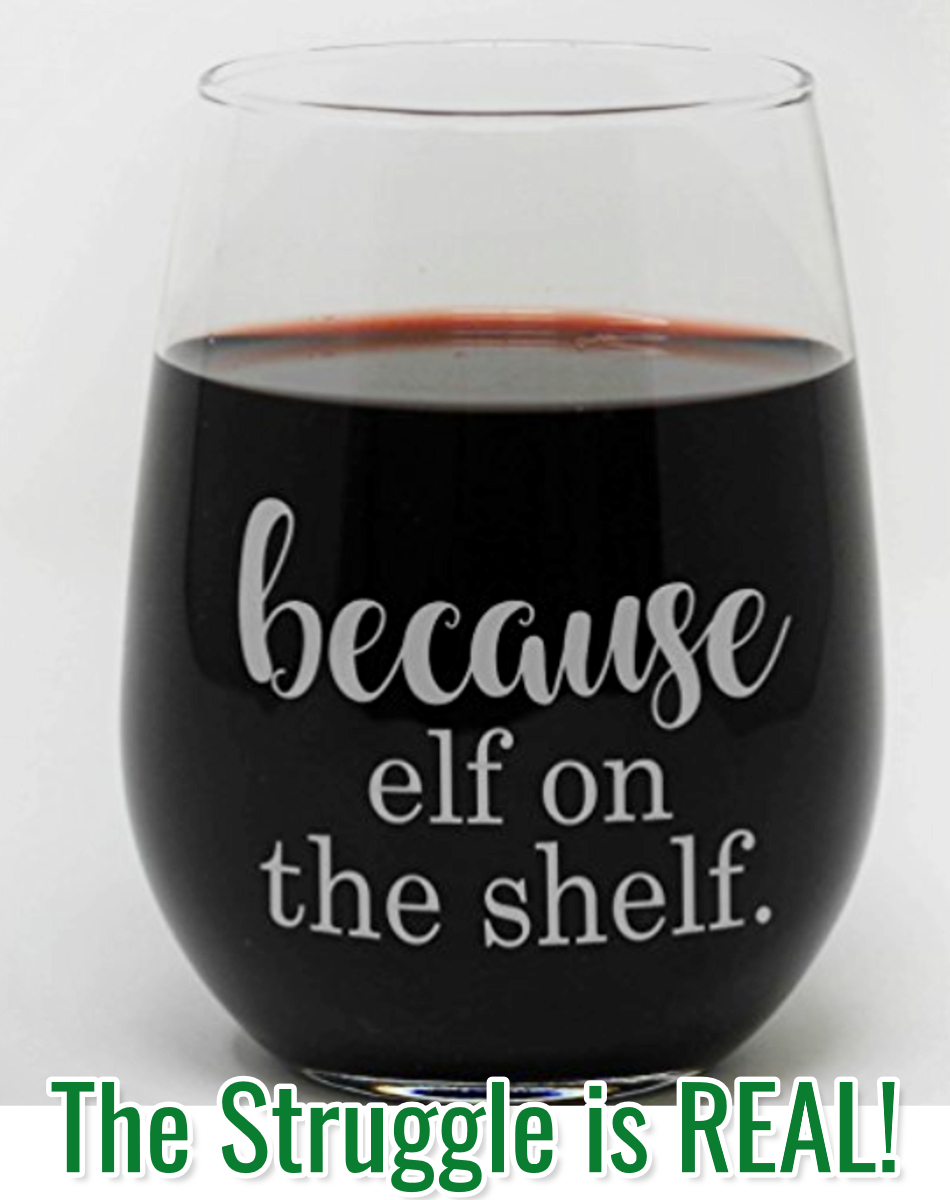 Elf on the Shelf ideas for every stinkin' night!  Love this funny elf on the shelf wine glass!