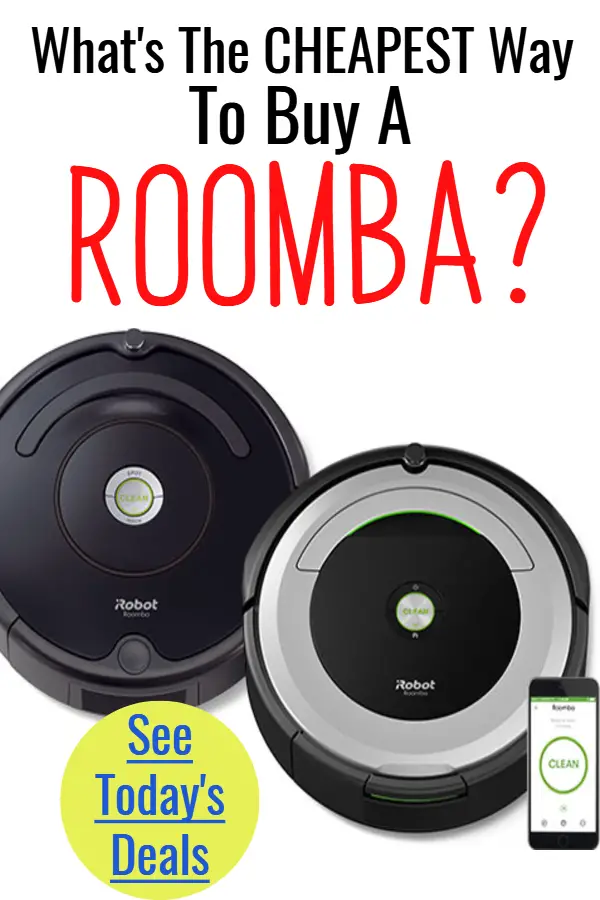 The Cheapest Way To Buy a ROOMBA Robot Vacuum Cleaner!