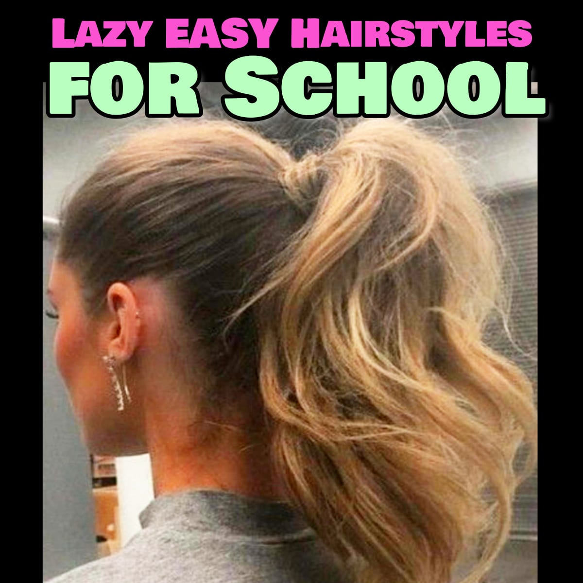 lazy easy hairstyles for school