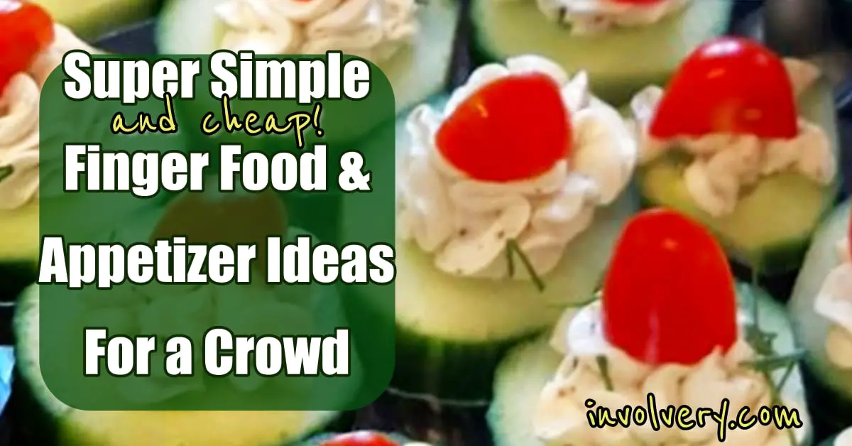 Easy Party Appetizers and Finger Food Ideas for a Crowd