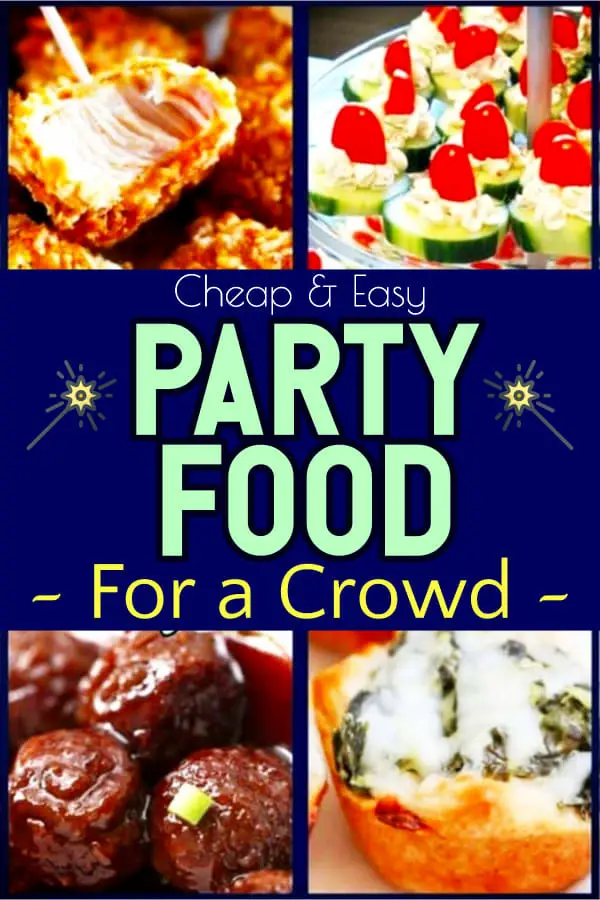 Easy Party Foods for a Crowd - Party Appetizers and Finger Food Ideas for a crowd on a budget - homemade party platters too