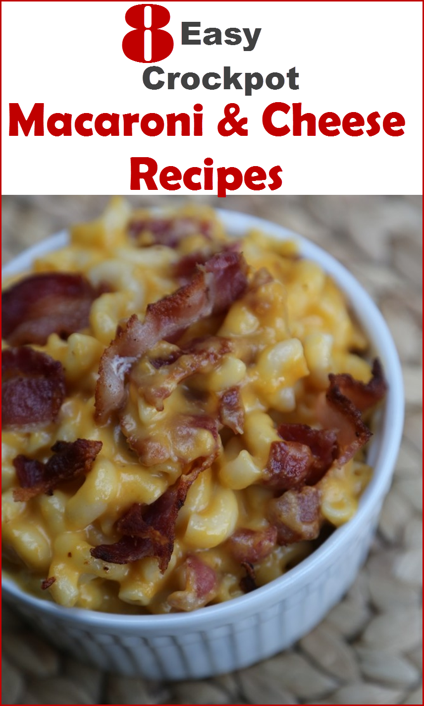 Easy crockpot macaroni and cheese recipes - 8 ways to cook mac and cheese in a slow cooker