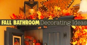 Fall Bathroom Decor - Decorate for Fall and Autumn in your bathroom with these unique fall bathroom decorating ideas