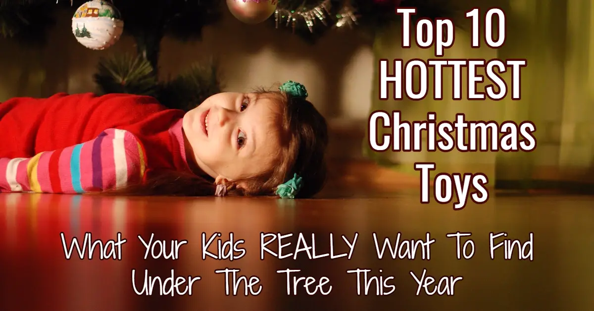 10 HOTTEST Christmas Toys This Year - What ARE They?  What Do They DO?  And where to FIND them!