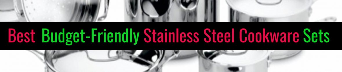 3 Best Stainless Steel Cookware Sets under $200 That ARE Worth The Money