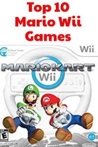 Top 10 Mario Wii Games for Kids of ALL Ages (yes, for adult kids, too!)