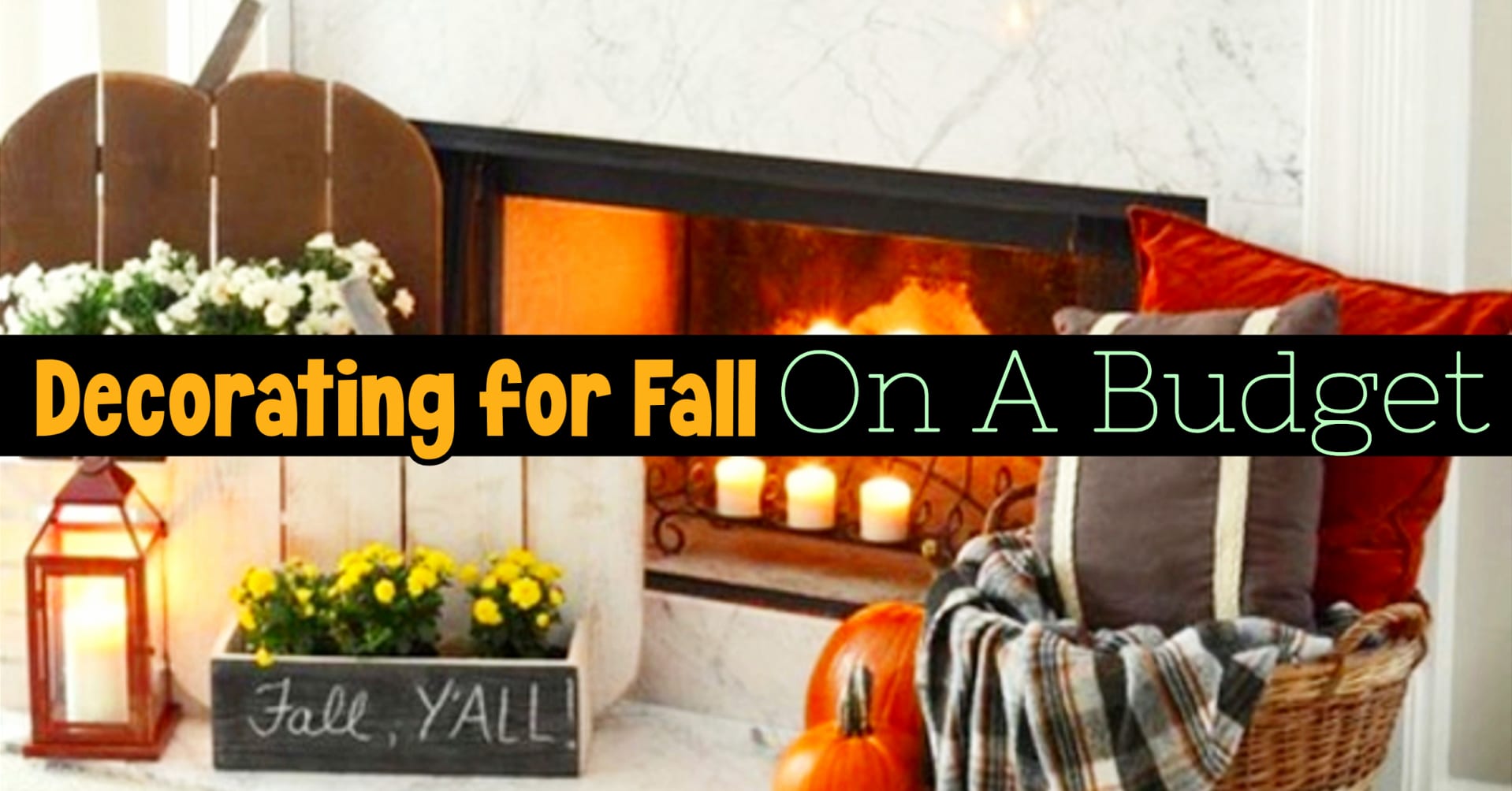 Decorating For Fall on a Budget - Unique DIY Fall Decor Ideas For The Home