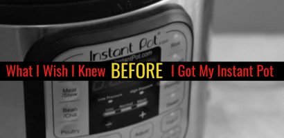 Instant Pot – Worth It?  10 Things I Wish I Knew BEFORE Buying my Instant Pot