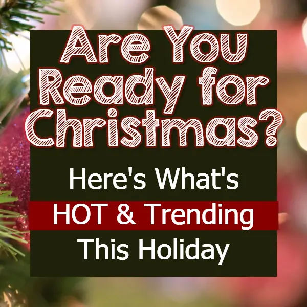 Christmas Trends this Holiday Season - Here's what's hot and trending this Christmas season.