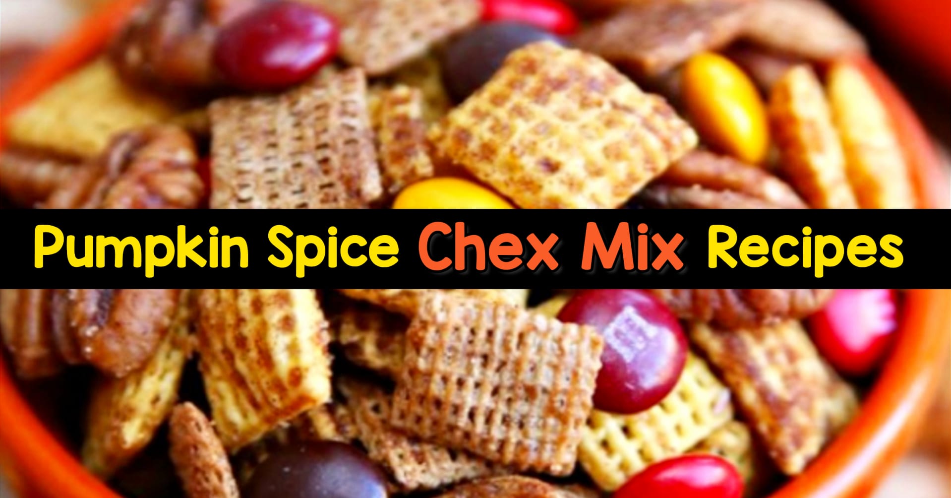 Sweet Chex Mix Recipe Ideas and Holiday Snack Mix Recipes - Pumpkin Spice Chex Snack Mix For party snack food this Fall! Thanksgiving snack mix recipes - yummy sweet and salty Chex Mix with M&Ms and pumpkin spice - pretzel snack mix recipe too