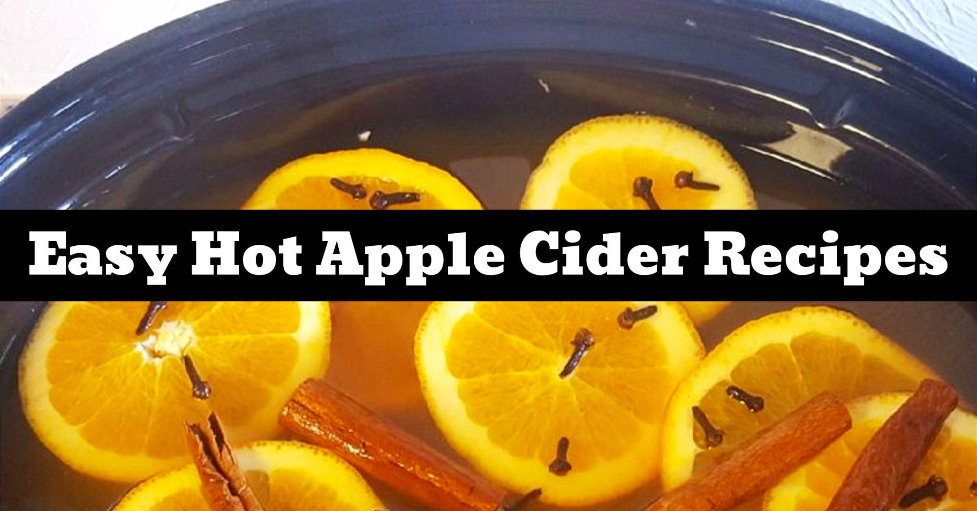 Apple Cider Recipes - Easy Hot Apple Cider Recipes for your Instant Pot, Crockpot or slow cooker
