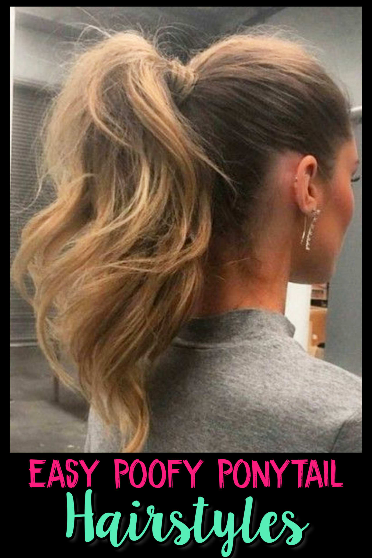 Lazy Hairstyles!  Simple lazy ponytails hairstyles to get a high poofy ponytail the easy way