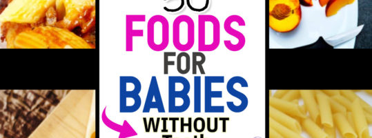 Finger Foods For Baby With NO Teeth? 50 Foods For 6-10 Months  - ready to start your 6,7 or 8 month old baby on solids? here are over 50 foods for babies without teeth...