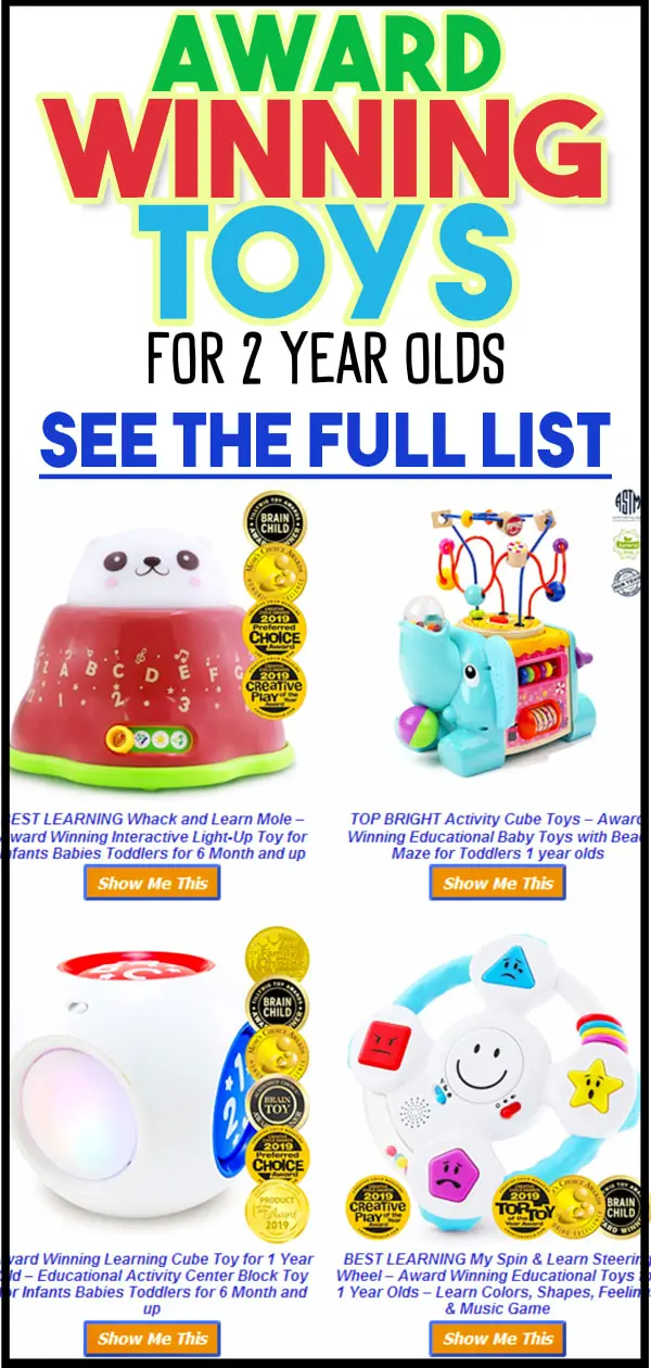 Award Winning Toys 2 Year Olds WINNERS - Top educational toys for 2 year olds, age appropriate development toys for 2 year olds and more best toys for 2 year olds this year.  Winners lists for award winning top toys for 3 year olds, 2 year olds and toddlers - educational toys for 2-3 year olds.  If you're wondering what are the best educational toys for 2 year olds, here's your award winners.