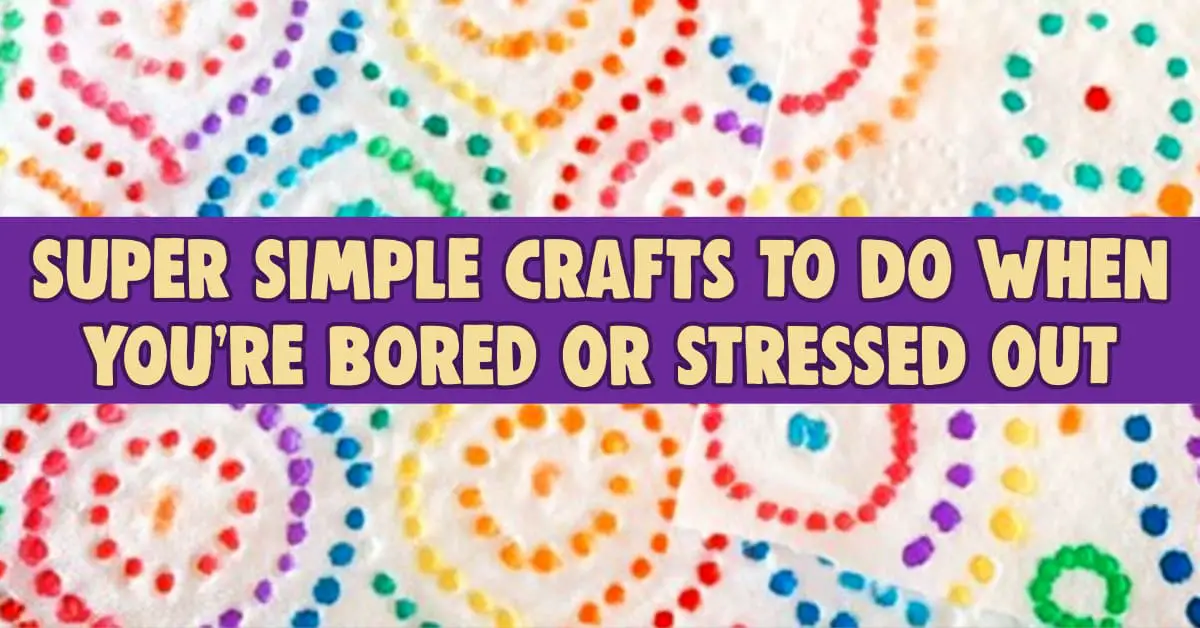 Crafts to Do When Bored - easy DIYs To Do When You're Bored At Home