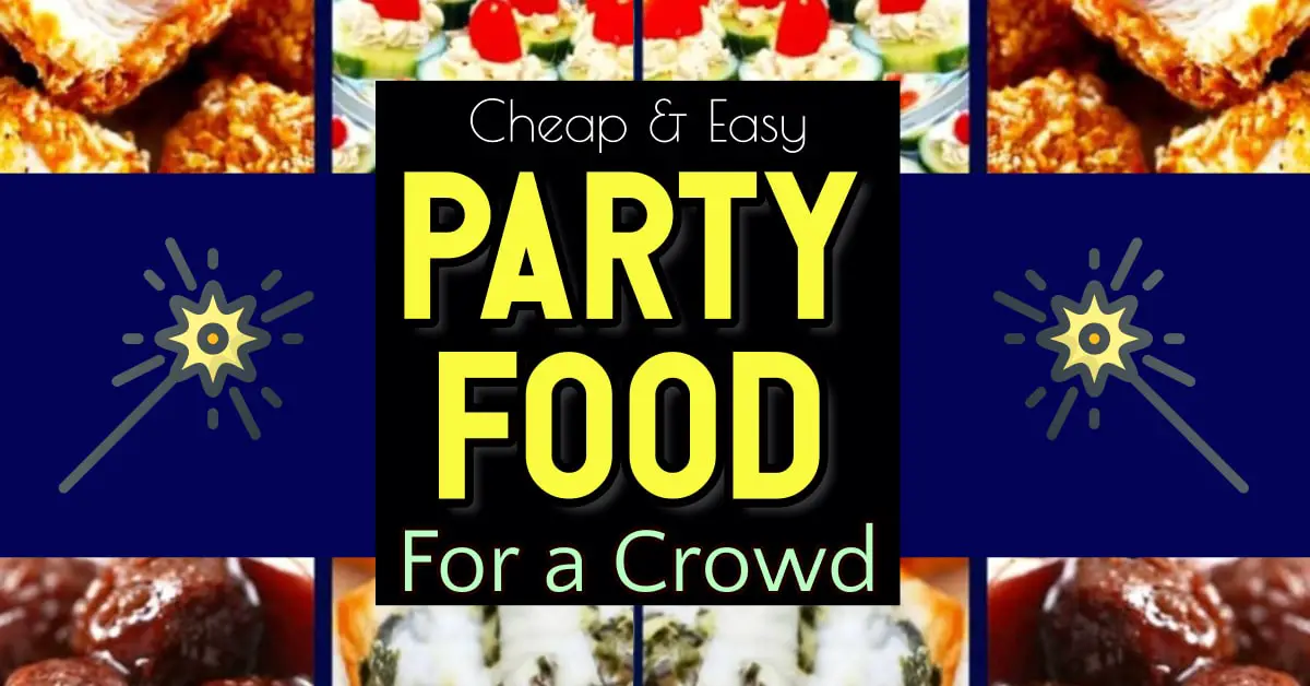 Party Foods - cheap and easy party food for a crowd