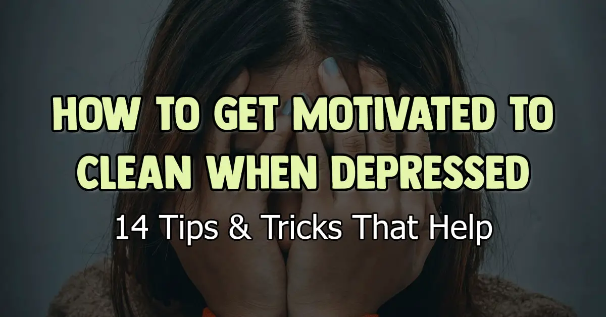 How To Get Motivated To Clean When Depressed - Why is cleaning SO hard when depressed? Here's how to motivate yourself to clean your messy house or clean your room when feeling depressed, overwhelmed or with no energy to clean