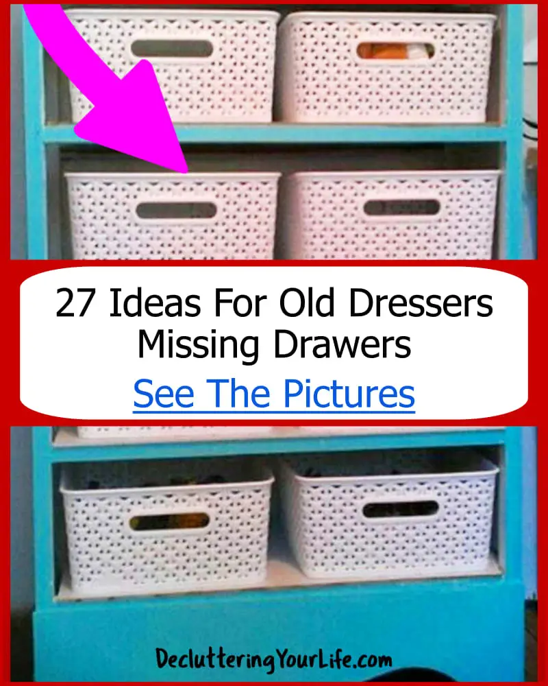 Ideas For Old Dressers Missing Drawers