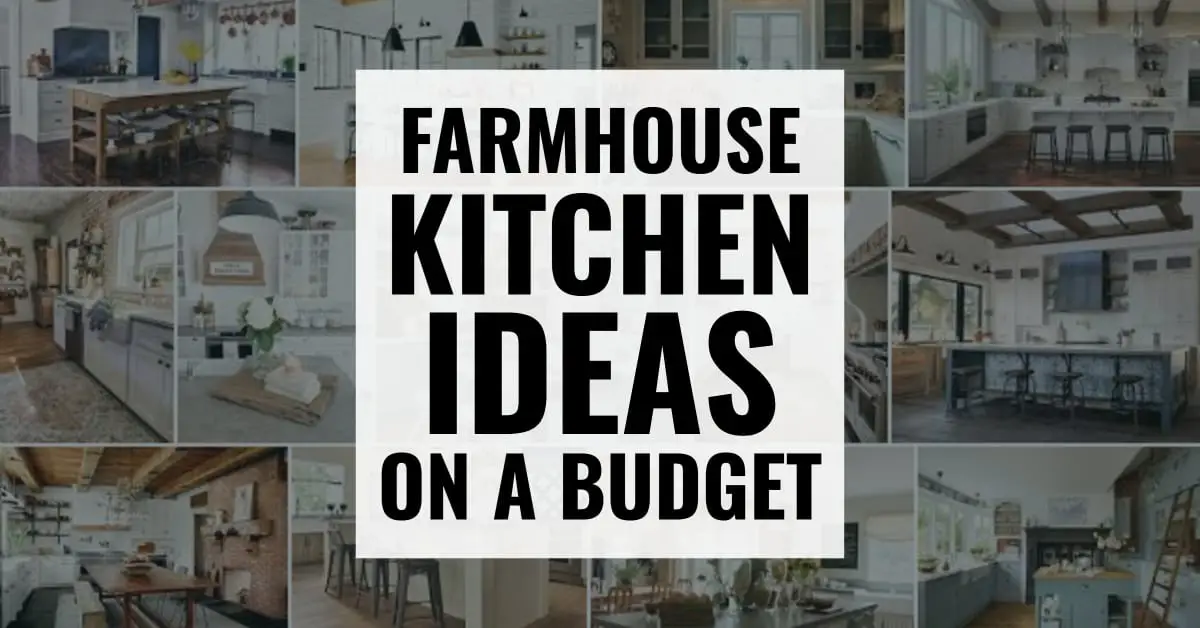 farmhouse kitchen ideas on a budget