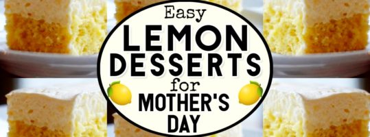 Lemon Desserts For Mother’s Day For a Crowd, Potluck or Party  - these easy dessert recipes for Mother's Day are all LEMON desserts and they are DELICIOUS...