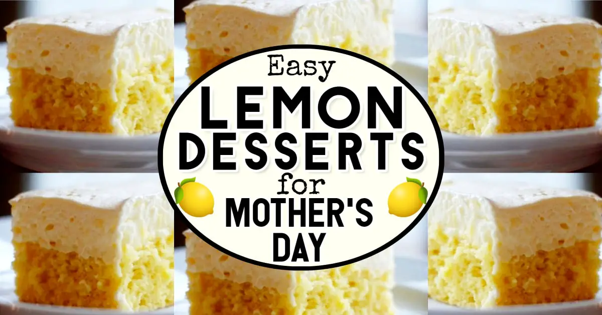 Lemon Desserts For Mother's Day - From no bake lemon desserts to easy Mother’s Day potluck desserts, these easy lemon dessert recipes are sure to impress ANY Mother’s Day party crowd.
