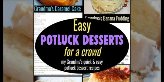 Easy Potluck Desserts For a Crowd or Family Reunion Group  - these easy desserts are my Grandmother's famous potluck dessert recipes she made for church and family reunions...