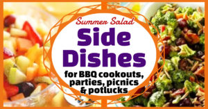 Summer side dishes for bbq cookout, party crowd, family reunion picnic, neighborhood block party or a potluck at work or church - cold party food salads for parties to make ahead or last minute on a budget - perfect side dish ideas for large groups for an affordable party food to bring, make and take.