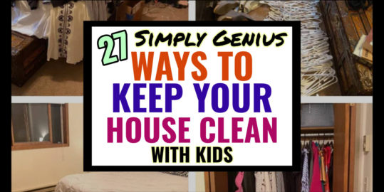 How To Keep Your House Clean With KIDS-27 SNEAKY Tips  -these sneaky ways to keep your house clean with toddlers, kids, teens or pets are simply GENIUS cleaning hacks that actually work - 