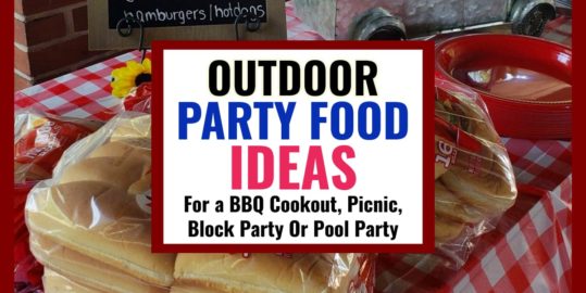 Outdoor Party Food Ideas For a BBQ Cookout or Block Party