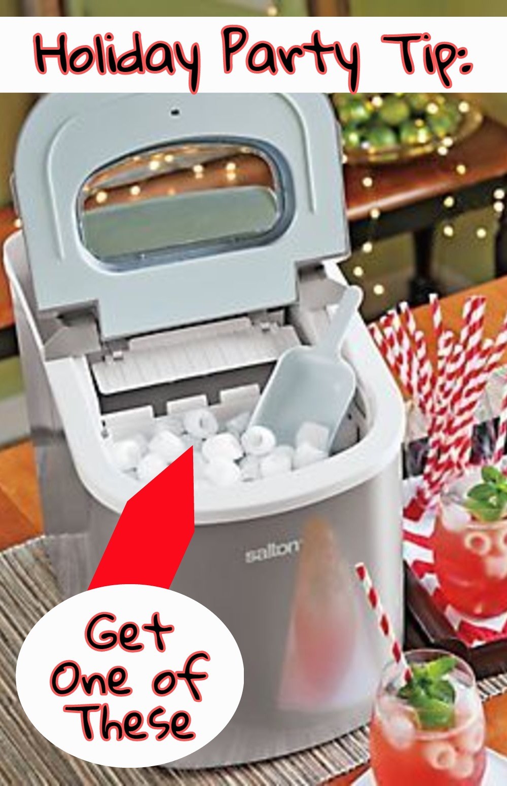 Holiday Party Tip - GET A PORTABLE ICE MAKER!  Seriously, a little countertop ice maker machine is SO handy - you'll never run out of ice!