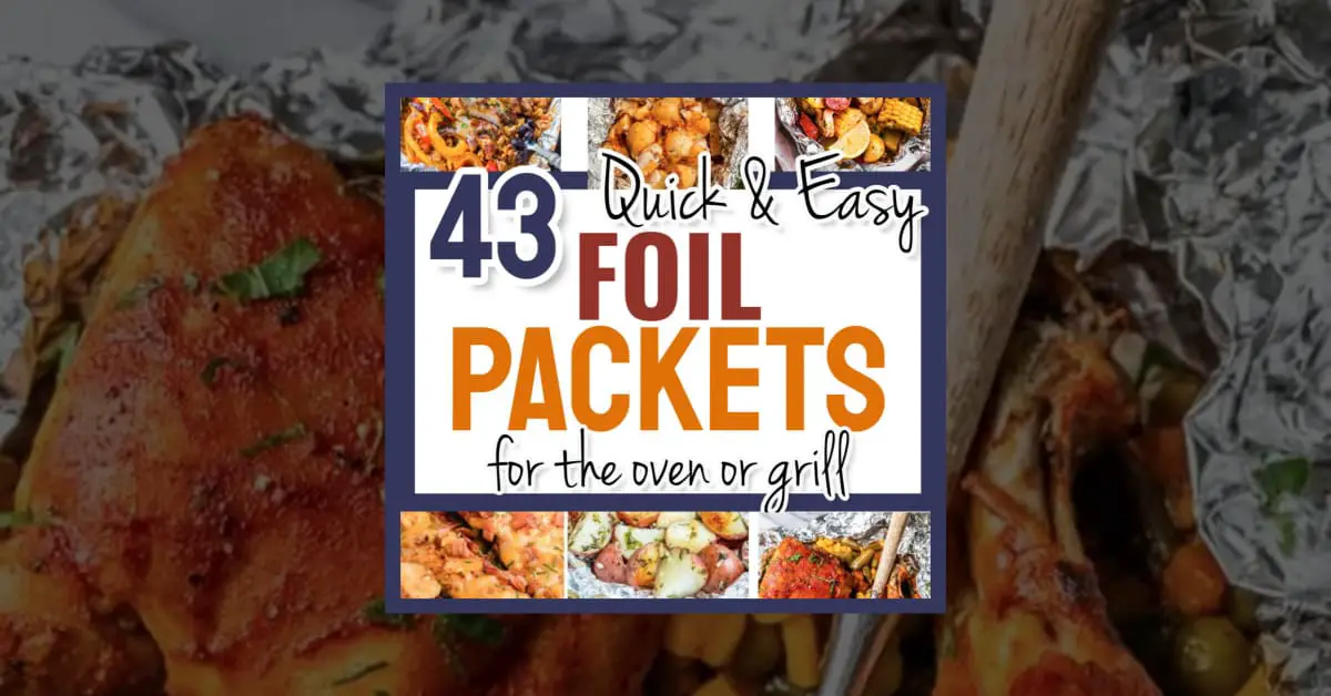 Foil Packet Recipes For Quick Easy Meals