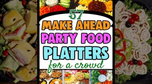 57 Make Ahead Party Food Platters For A Crowd – Budget-Friendly Party Food