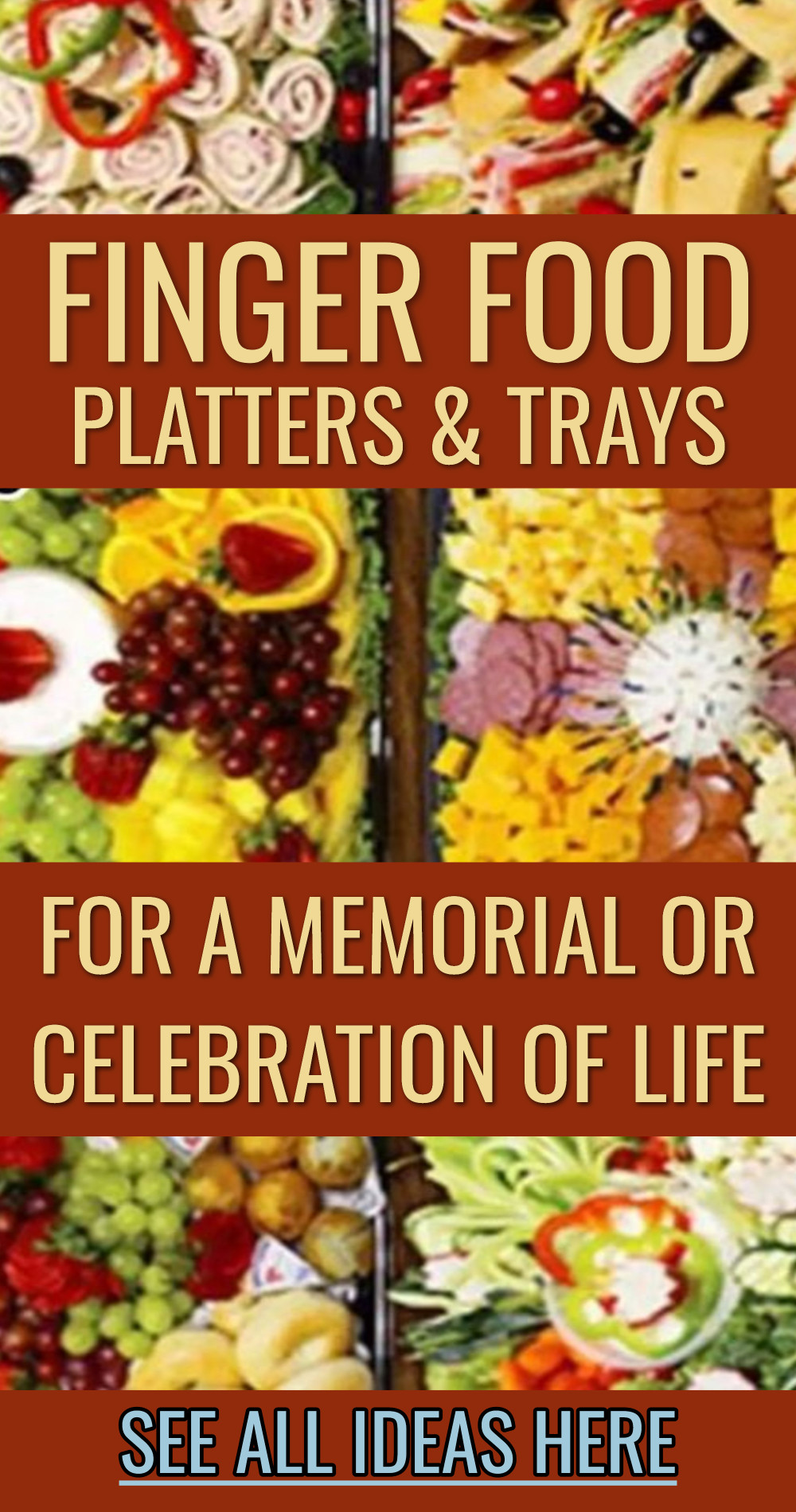 finger food platters and trays for a memorial or celebration of life