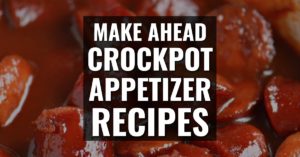 make ahead crockpot appetizer recipes