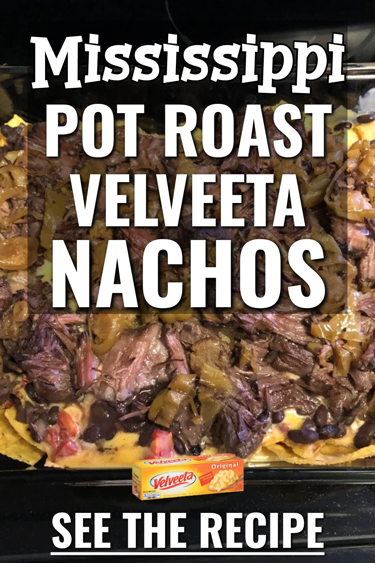 Mississippi Pot Roast Velveeta Nachos