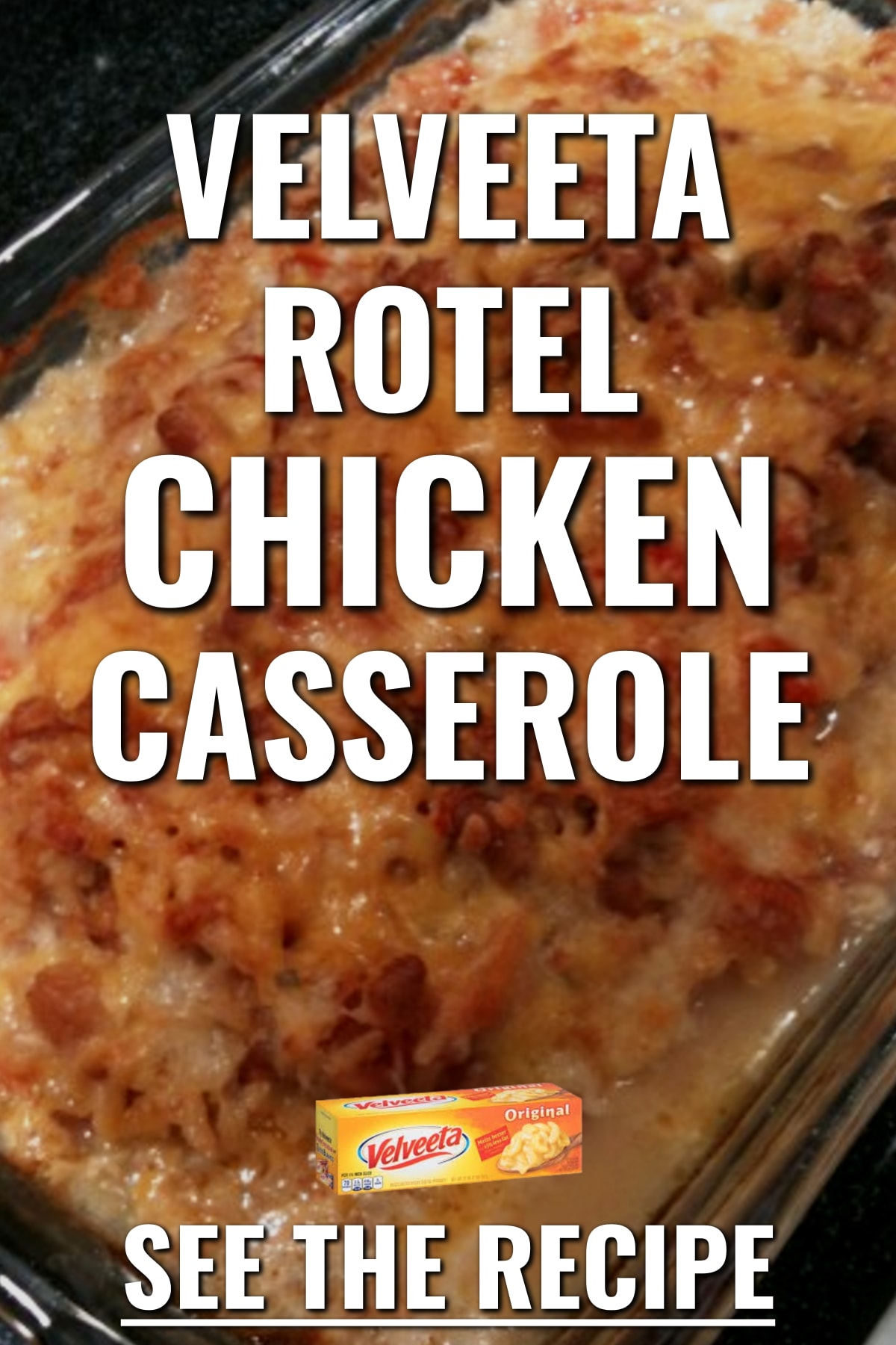 Velveeta Rotel Chicken Casserole