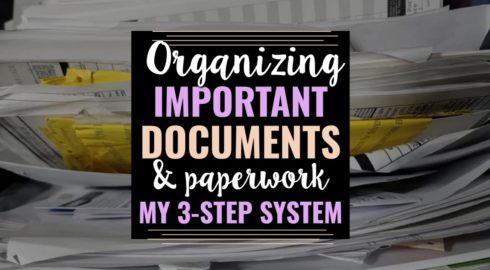 Organizing Important Documents and Paperwork – My 3 Step System and Binder Checklists