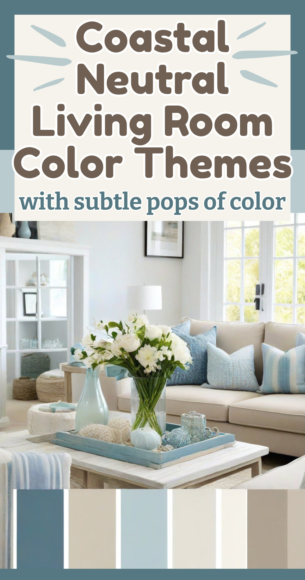 Coastal Neutral Living Room Color Thems With Subtle Chic Pops Of Color