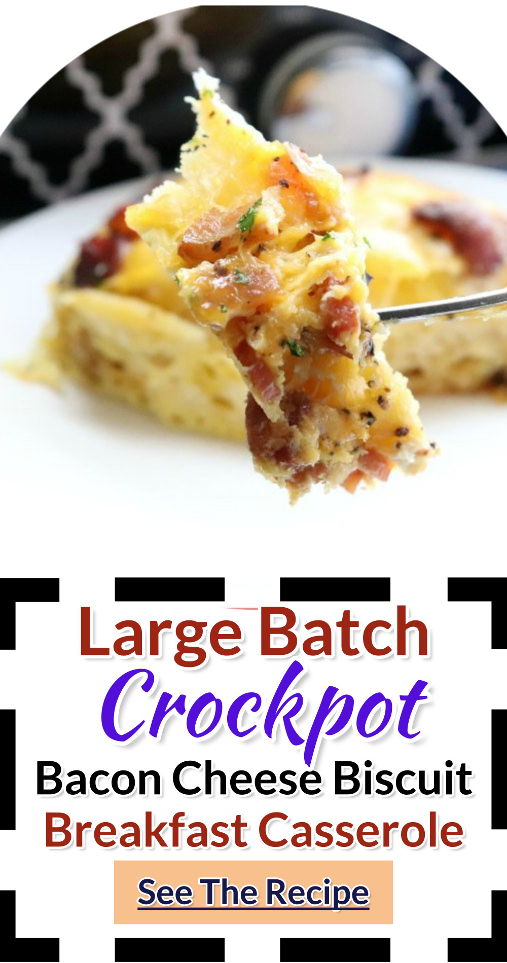 large batch crockpot bacon cheese biscuit breakfast casserole recipe