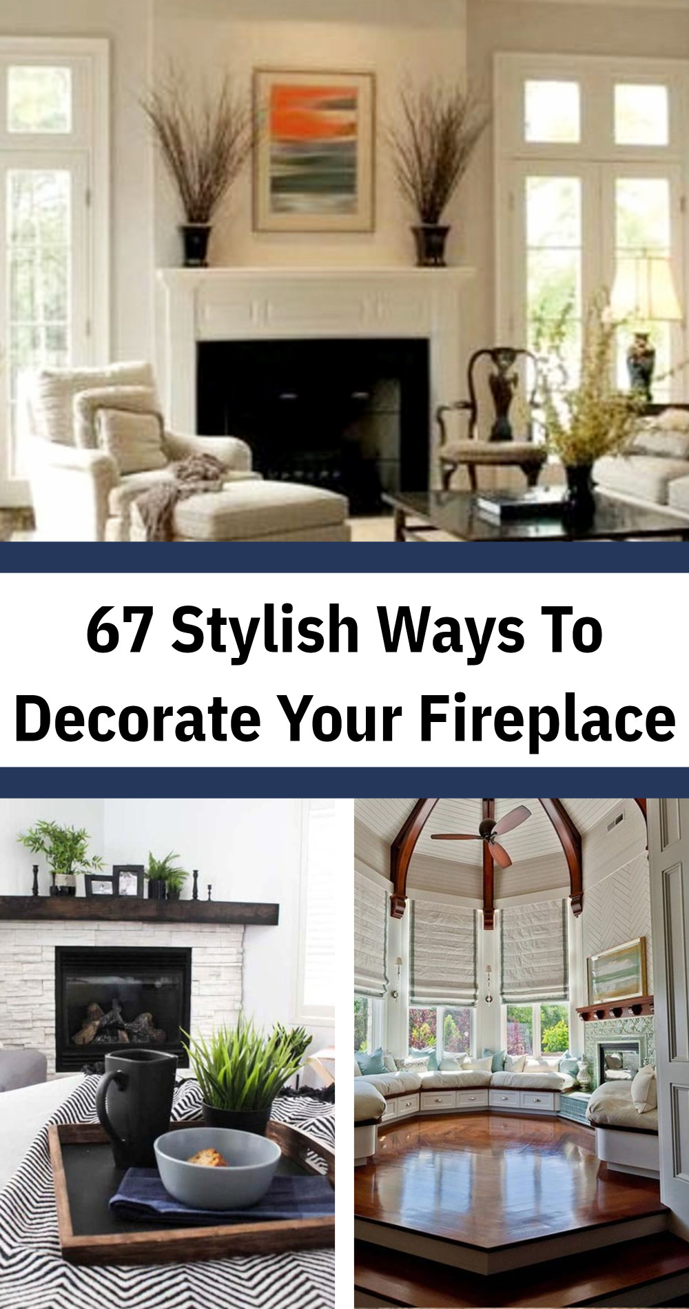 67 Stylish Ways To Decorate Your Fireplace