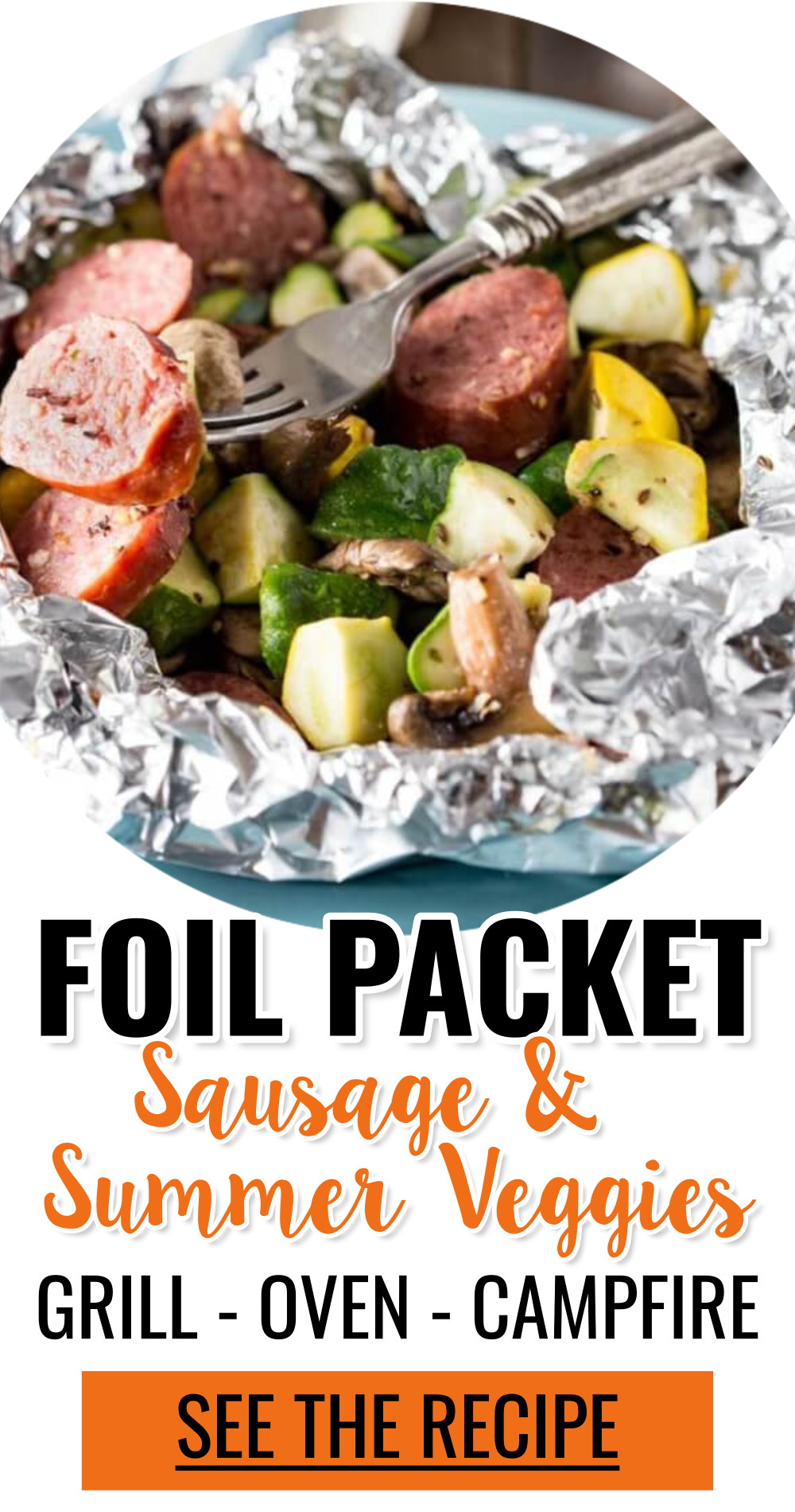 Sausage and Summer Veggies Foil Packet Recipe For Oven, Grill Or Campfire