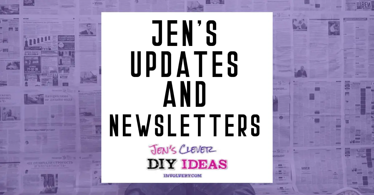 Jen's updates and newsletter from Jen's Clever DIY Ideas - Involvery.com