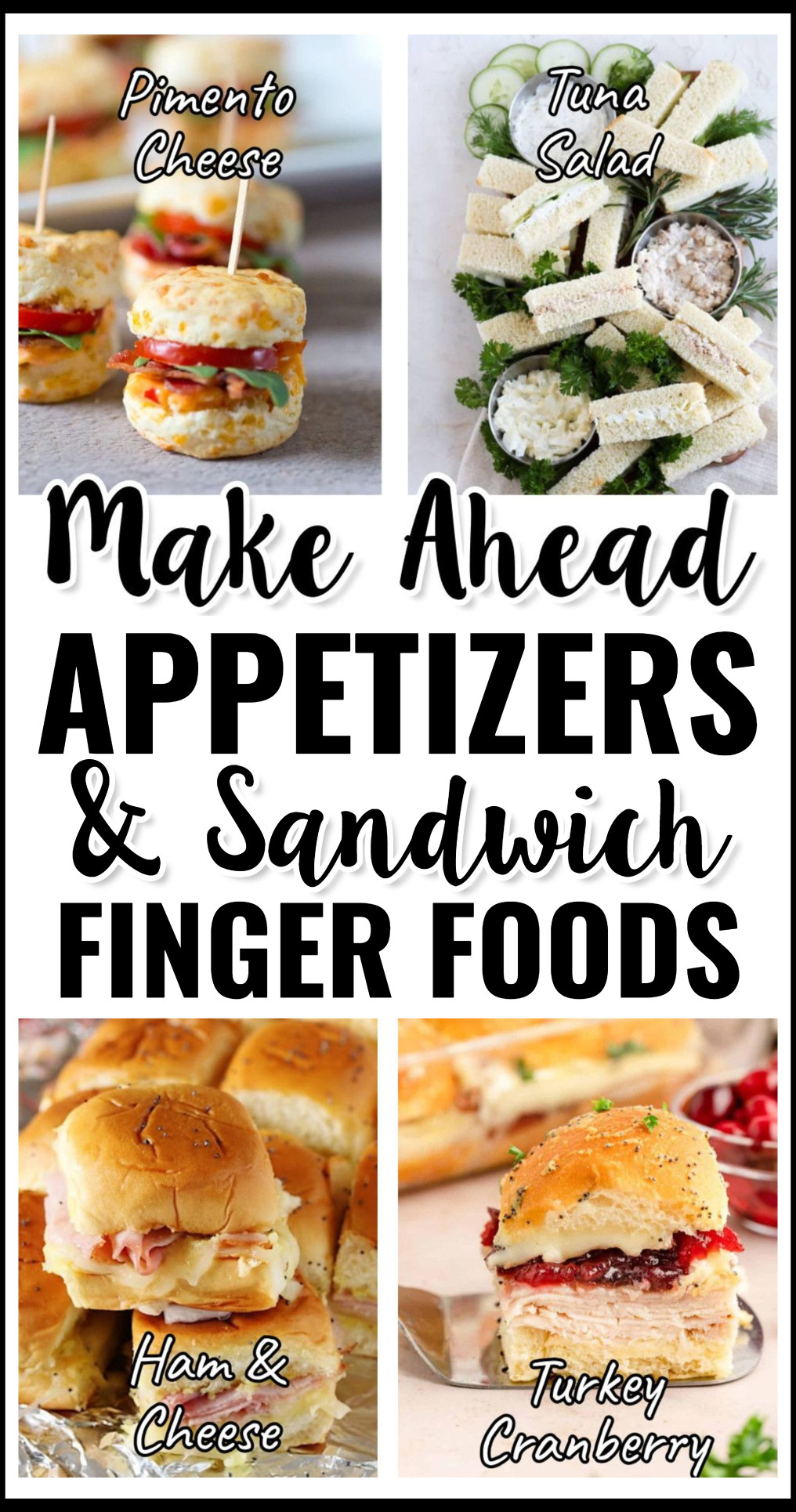 make Ahead Appetizers Sandwich Finger Foods