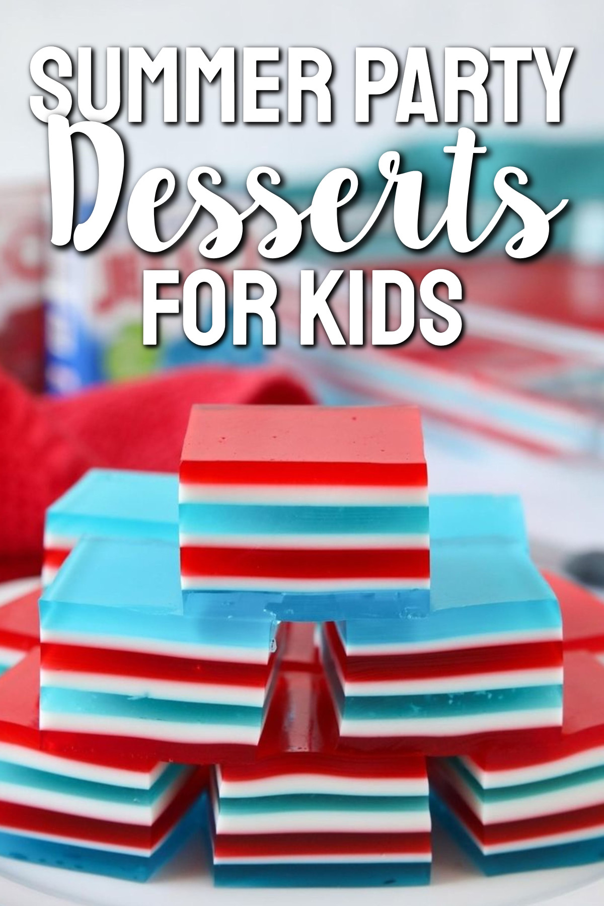 Summer Party Desserts For Kids Jello Red White and Blue