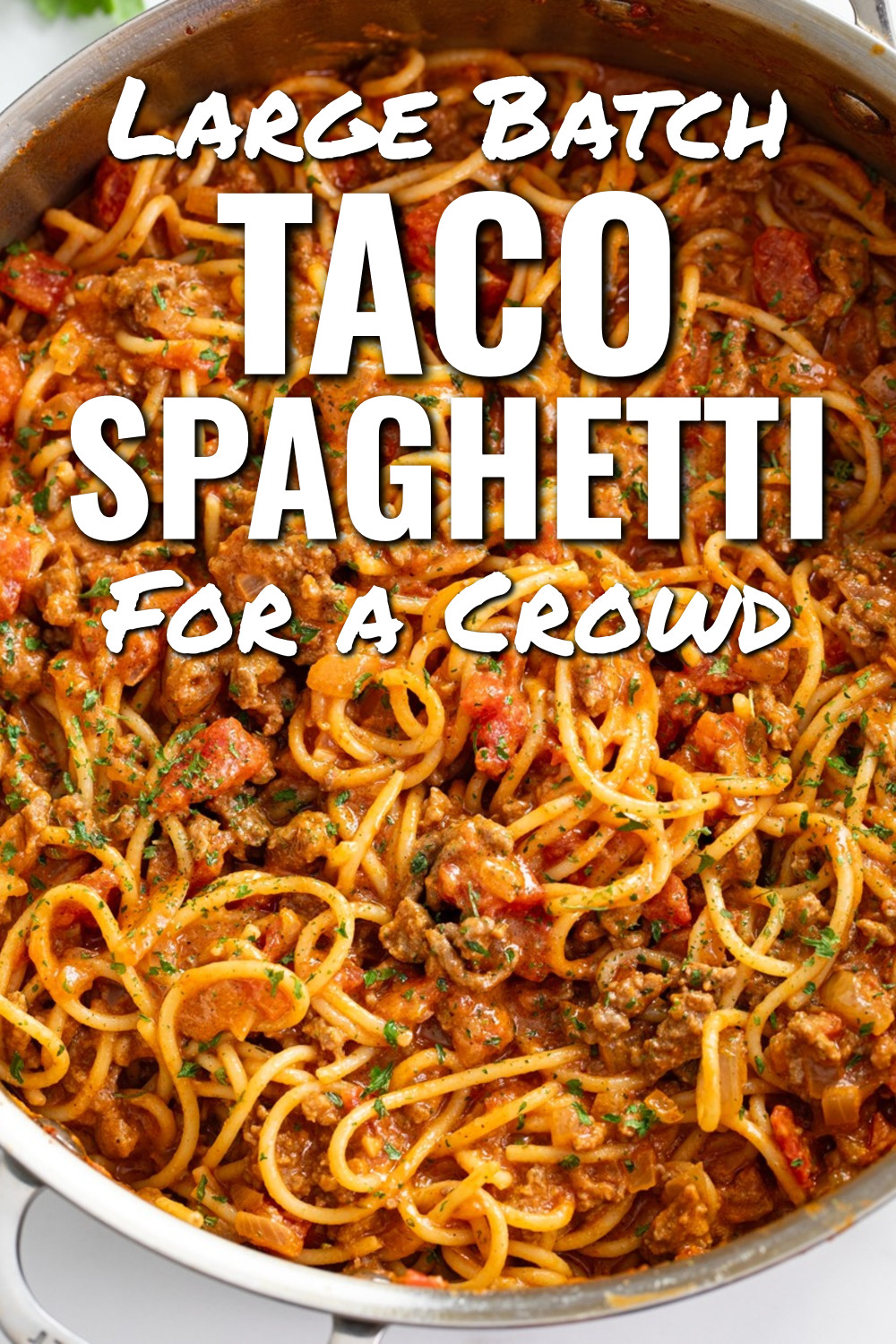 Large Batch Taco Spaghetti For A Crowd