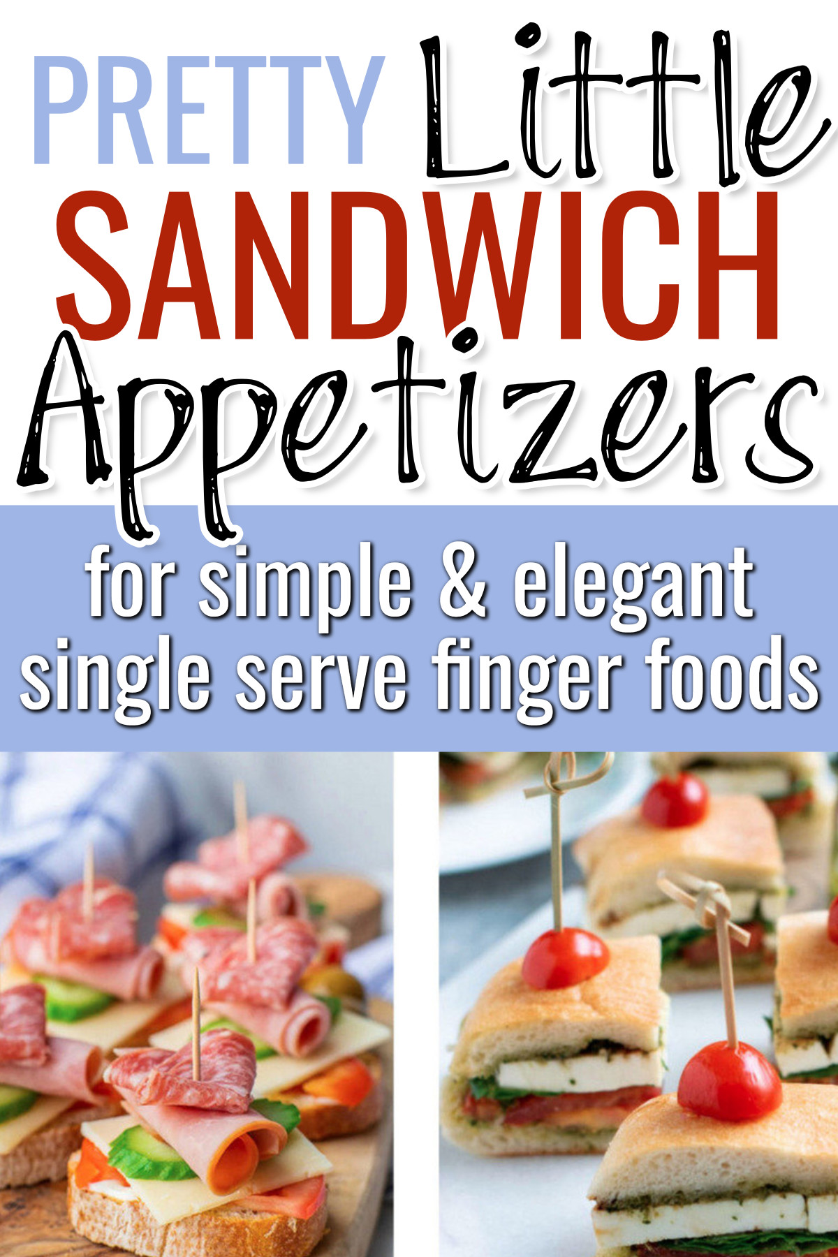 Pretty little sandwich appetizers for simple elegant single serve small bites finger foods
